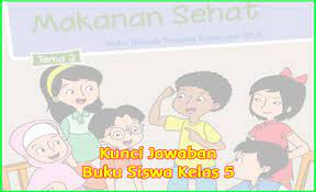 Kunci jawaban tema 1 kelas 5 sd/mi halaman 32 33 34 35 36 38 39, pembelajaran 4, subtema 1 organ gerak hewan, tema 1 organ gerak hewan dan manusia. Kunci Jawaban Buku Tema 3 Kelas 5 Kurikulum 2013 Revisi Terbaru Sanjayaops