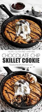 Vegan Gluten Free Skillet Chocolate Chip Cookie Uk Health Blog Nadia S Healthy Kitchen Skillet Chocolate Chip Cookie Healthy Vegan Desserts Vegan Cookies