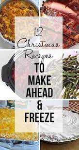 Side dishes such as mashed. 12 Christmas Recipes To Make Ahead And Freeze Christmas Food Dinner Easy Christmas Dinner Frozen Christmas