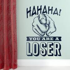 Wall sticker Hahaha, you are a loser ...