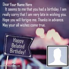 Birthday teaches us that there is light in front. Belated Birthday Wishes Images With Name