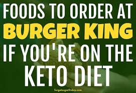The Ultimate Keto Burger King Guide What To Order And What