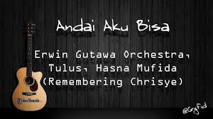 C g segala kenangan indah. Chord Gitar Lagu Andai Aku Bisa Erwin Gutawa Orchestra Tulus Hasna Mufida Remembering Chrisye Tribun Manado