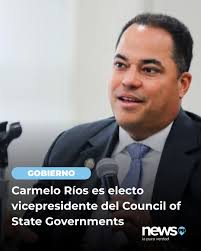 El senador por el distrito de Bayamón y vicepresidente del Senado de Puerto  Rico Carmelo Ríos, fue electo como vicepresidente del Council of State  Governments (CSG), una de las organizaciones más importantes
