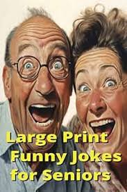 Large Print Funny Jokes for Seniors (An Inspiring, Uplifting Fun Book in  Classic Stand-Up Comic Style): Hilarious Comedy in the Style of Great  Entertainers; Great Gift for Mom and Dad; Dad Jokes and More: Blatt, Ira:  9798396992856: Books