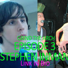 Steven Inman (Part 1 of 2) (band: NINETEEN, Kill Me Kate, Dancing Feet  March to War, Blight Future, etc) by Grind the Arch