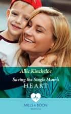 Heart Surgeon's Second Chance (Mills & Boon Medical) eBook by Allie  Kincheloe