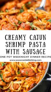 One Pot Creamy Cajun Shrimp Pasta With Sausage Recipe Creamy Cajun Shrimp Pasta Cajun Shrimp Pasta Shrimp And Sausage Pasta