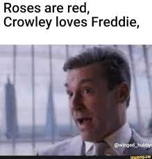 Roses Are Red Crowley Loves Freddie Ifunny Good Omens Book Funny Supernatural Memes Popular Memes
