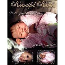 Beautiful Babies The Art Of Reborn Doll Making Paperback Walmart Com Reborn Dolls Beautiful Babies Book Reborn Babies