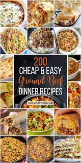 200 Cheap And Easy Ground Beef Dinner Recipes In 2020 Dinner With Ground Beef Ground Beef Recipes For Dinner Beef Recipes For Dinner