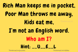 Check spelling or type a new query. Rich Man Keeps Me In Pocket Poorman Throws Me Kids Eat Me Puzzle Answer