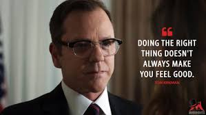 Tom Kirkman: Doing the right thing doesn't always make you feel good.