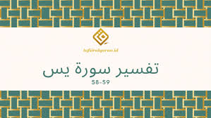 In the name of allah, the beneficent, the merciful peace: Tafsir Surah Yasin Ayat 58 59 Ucapan Salam Untuk Para Penghuni Surga