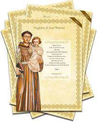 Ammirabile sant'antonio, glorioso per fama di miracoli e per predilezione di gesù, venuto in sembianze di bambino a riposare tra le tue braccia, ottienimi dalla sua (si dica la grazia che si ha nel cuore) della mia gratitudine, ti sia pegno la mia carità verso i bisognosi con i quali, per grazia di gesù. Preghiera Di Santantonio