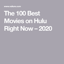 Browse thousands of tv shows and movies including originals, exclusives, new releases and classics. The 100 Best Movies On Hulu Right Now Good Movies To Watch Good Movies Netflix Movies
