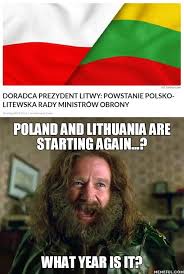 Lithuanian Presidential Adviser There Is Going To Be Created A Joint Council Of The Ministries Of Defence Between Poland And Lithuania Poland Funny Memes History Memes