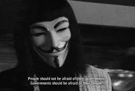 People Should Not Be Afraid Of Their Governments Governments Should Be Afraid Of Their People V For Vendetta Vendetta Trendy Traveler