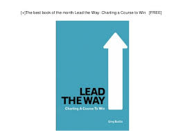 The Best Book Of The Month Lead The Way Charting A Course