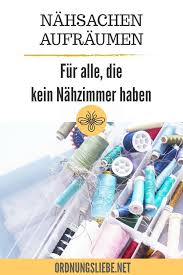 Nahsachen Aufraumen Wie Verstaue Ich Meine Sachen Ohne Aufwand Aufraumen Verstauen Ordnungsliebe