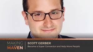 Become a Super Connector and Help More People with Scott Gerber