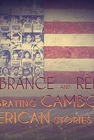 Remembrance and Renewal: Celebrating Cambodian American Stories (2021)