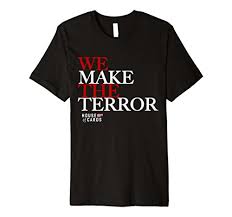 I don't have a capital one online account. Mens House Of Cards We Make The Terror T Shirt Small Black Buy Online In Angola At Angola Desertcart Com Productid 51938689