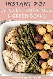 Instant Pot Chicken And Potatoes With Green Beans Recipe Instant Pot Recipes Chicken Instant Pot Dinner Recipes Healthy Instant Pot Recipes