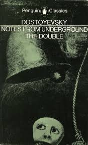 Fyodor Dostoyevsky Notes From Underground 1864 The Double 1846 Dostoyevsky Books Notes From Underground Penguin Books Covers