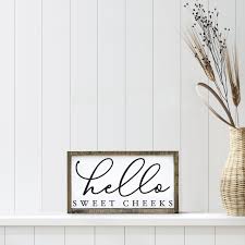 Sweetest women, hottest outfits , and best coffee beans ! Hello Sweet Cheeks Wood Sign Hoekstra Decor