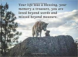 You are loved beyond words and missed beyond measure. Your Life Was A Blessing Your Memory A Treasure You Are Loved Beyond Words And Missed Beyond Measure Funeral Or Wake Guest Book Designs D 9781705939802 Amazon Com Books