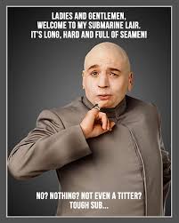 holding scott hostage it seems the tables have turned of 1 million dollars. One Million Dollars Meme Austin Powers