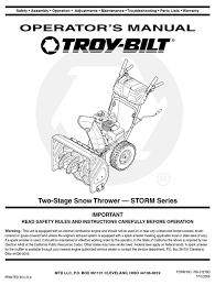When the clearing is complete and all tools are safely put away, reinsert the ignition key and start your snow blower. Troy Bilt Storm Series Operator S Manual Pdf Download Manualslib