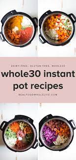 16 Easiest Whole30 Instant Pot Recipes Real Food Whole Life Easy Whole 30 Recipes Vegetarian Instant Pot Real Food Recipes