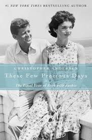 Amazon.com: These Few Precious Days: The Final Year of Jack with Jackie:  9781476732329: Andersen, Christopher: Books