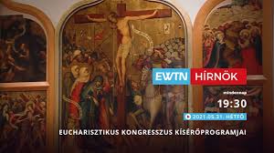 Világméretű ünnepségsorozat az eucharisztia megismerésének és tiszteletének elmélyítésére az 52. Eucharisztikus Kongresszus Kiseroprogramjai 2021 05 31 Youtube