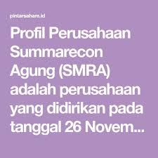 Profil Perusahaan Summarecon Agung Smra Adalah Perusahaan Yang Didirikan Pada Tanggal 26 November 1975 Untuk Membangun Da Profil Perusahaan Tanggal Investasi