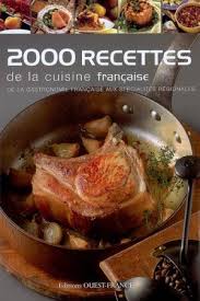 2 000 Recettes De La Cuisine Francaise De La Gastronomie Francaise Aux Specialites Regionales Livres Laprocure Com