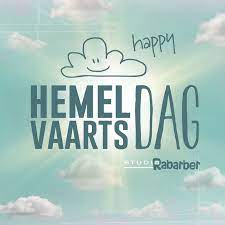 Lees hier op welke dag hemelvaartsdag valt en hoeveel dagen het nog duurt tot de eerstvolgende hemelvaartsdag weer gevierd kan eerstvolgende hemelvaartsdag: Een Hele Fijne Hemelvaartsdag Hemelvaartsdag Teksten Weesgegroet