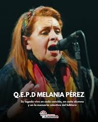 Desde Peña Boliche Balderrama despedimos a Melania Pérez El folklore  argentino pierde hoy a una de sus grandes voces. Melania Pérez fue  identidad, raíz y verdad en el canto popular salteño,su legado