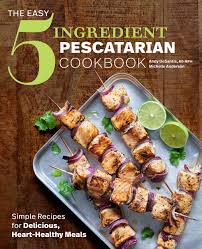 Healthy dinner recipes with minimal ingredients. The Easy 5 Ingredient Pescatarian Cookbook Simple Recipes For Delicious Heart Healthy Meals Andy Desantis Rd 9781641526128 Amazon Com Books