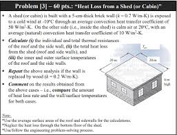 We created a younger sibling to our 11 person straight wall cabin tent with screen room! Problem 3 60 Pts Heat Loss From A Shed Or Chegg Com