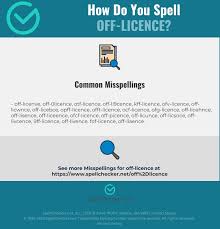Correct Spelling For Off Licence Infographic Spellchecker Net