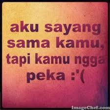 Okesip:) aku sayang kamu, kamu sayang dia. Kata Kata Sedih Buat Gebetan Yang Gak Peka Cikimm Com
