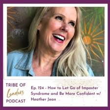How to Let Go of Imposter Syndrome and Be More Confident with Heather  Stephenson