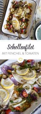 Auf Einem Bett Aus Kartoffeln Fenchel Und Kirschtomaten Wandert Dein Schollenfilet In Den Ofen Und Erhalt Durch Zitrone Und Dil Scholle Rezept Scholle Fenchel
