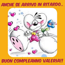 Buon Compleanno Valeria Buon Compleanno Compleanno Anniversari
