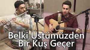 Belki Ustumuzden Bir Kus Gecer Yuksek Sadakat Yahya Ozturk Mustafa Tuna Youtube