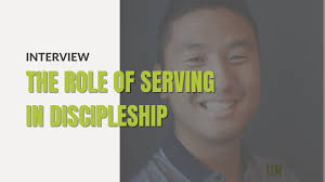 The Role of Serving in Discipleship with Daniel Im