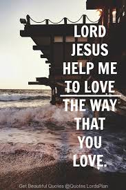 I will love the light for it shows me the way; Quotes About Way He Loves Me 36 Quotes